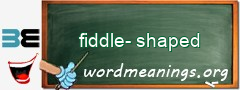 WordMeaning blackboard for fiddle-shaped